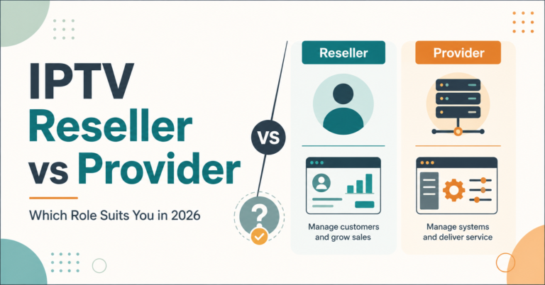 IPTV Reseller vs Provider